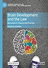 Brain Development and the Law by Stephan Schleim