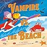 Vampire vs. the Beach: A Summer Halloween Story (Festive Feuds, 3) Vampire vs. the Beach: A Summer Halloween Story (Festive Feuds, 3)