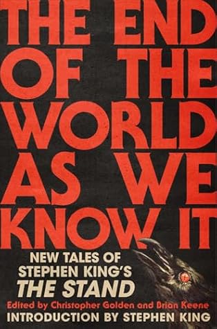 The End of the World As We Know It: New Tales of Stephen King's The Stand