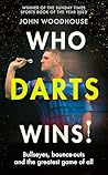 Who Darts Wins!: ...