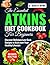 The Essential ATKINS Diet Cookbook for Beginners by G. Hanley Howe