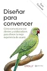 Diseñar para convencer: Principios y estrategias para presentar ideas y ganar aliados. (Diseño Gráfico) (Spanish Edition)