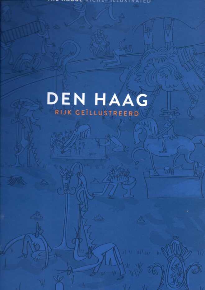 Den Haag Rijk Geïllustreerd - The Hague Richly Illustrated
