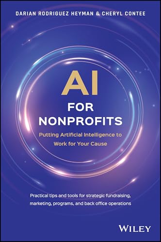 AI for Nonprofits: Putting Artificial Intelligence to Work for Your Cause (Paperback)