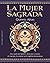 La mujer sagrada: Una guía ...