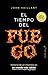 El tiempo del fuego by John Vaillant