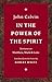 In the Power of the Spirit: Sermons on Matthew, Mark & Luke