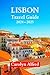 LISBON TRAVEL GUIDE 2024-2025 by Carolyn Alfred