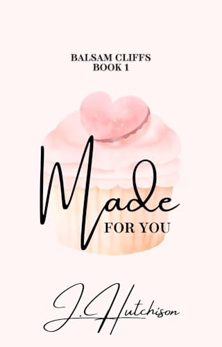 Made For You (Balsam Cliffs Series Book 1)