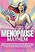 MENOPAUSE MAYHEM: Ultimate ...