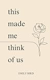 This Made Me Think of Us (Couples Love Poems for Him & Her) This Made Me Think of Us (Couples Love Poems for Him & Her)