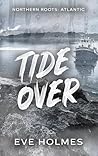 Tide Over (Northern Roots: Atlantic)