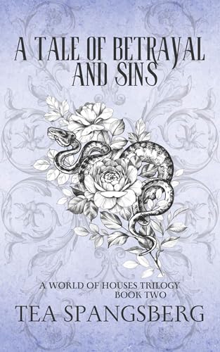 A Tale of Betrayal and Sins (A World of Houses Book 2)