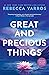 Great and Precious Things