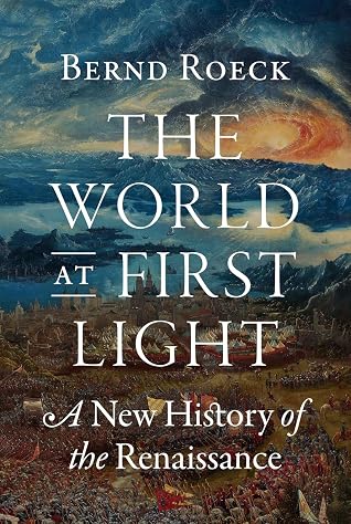 The World at First Light: A New History of the Renaissance