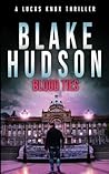 BLOOD TIES: Action Thriller: (Lucas Knox book 2) (A Lucas Knox Thriller)