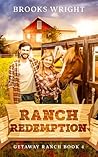 Ranch Redemption: Small Town Christian Romance (Getaway Ranch Series Book 4)
