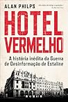 Hotel Vermelho: A História Inédita da Guerra de Desinformação de Estaline (Portuguese Edition)