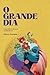 O Grande Dia