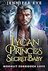 Lycan Prince's Secret Baby by Jennifer Eve