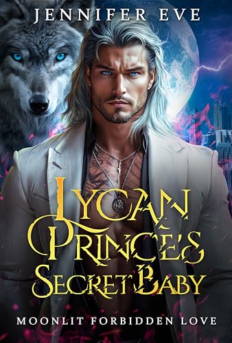 Lycan Prince's Secret Baby (Moonlit Forbidden Love #1)
