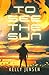 To See the Sun by Kelly   Jensen