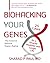 Biohacking Your Genes by Sharad P.  Paul