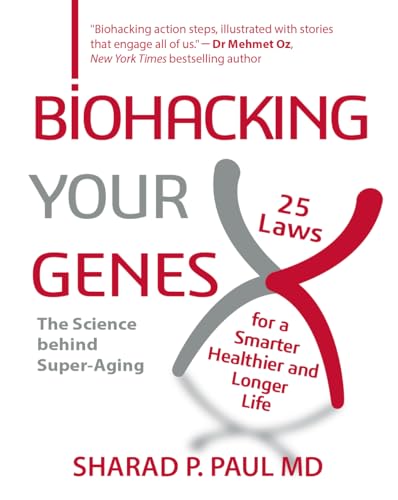 Biohacking Your Genes: 25 Laws for a Smarter, Healthier, and Longer Life (Kindle Edition)
