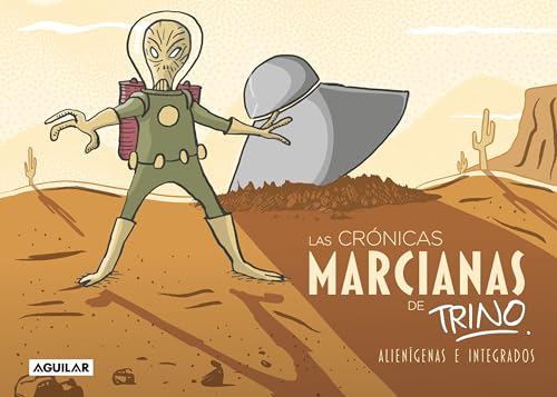 Las cronicas marcianas de Trino: Alienigenas e integrados (Spanish Edition)
