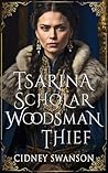 Tsarina Scholar Woodsman Thief (Five Kingdoms Book 1)