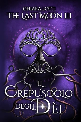 The Last Moon 3: Il crepuscolo degli dèi (The Last Moon Saga) (Italian Edition)