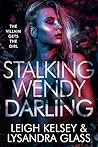 Stalking Wendy Darling, a Villain Gets The Girl Fantasy Romance