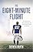 The Eight-Minute Flight: Th...