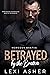 Betrayed by the Bratva by Lexi Asher