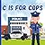 C Is For Cops by Bitty Bee Books
