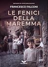 Le Fenici della Maremma by Francesco Falconi