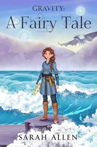 Gravity: A Fairy Tale (Fairy Tale Physics, #4)