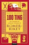 100 ting jeg tenker på når jeg tenker på Romerriket by Magnus Helgerud
