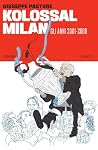 Kolossal Milan. G...