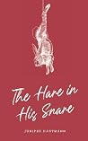 The Hare in His Snare The Hare in His Snare