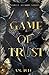 A Game of Trust