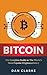 Bitcoin: The Complete Guide to the World's Most Popular Cryptocurrency