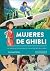 Mujeres de Ghibli - la Huella Femenina de Miyazaki en el Anim
