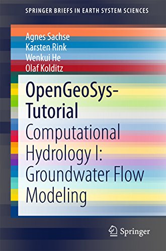 OpenGeoSys-Tutorial: Computational Hydrology I: Groundwater Flow Modeling (SpringerBriefs in Earth System Sciences)