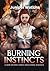 Burning Instincts: A dark reverse Harem Omegaverse Romance