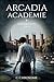 Arcadia Academie: Tome 1 - Disparition (French Edition)