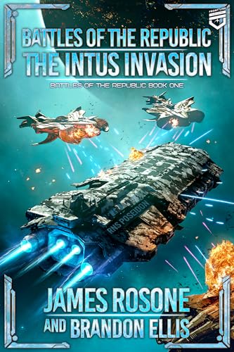 The Intus Invasion (Battles of the Republic Book 1)
