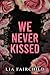 We Never Kissed