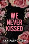 We Never Kissed