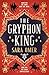 The Gryphon King (The Chaos Constellation Book 1)